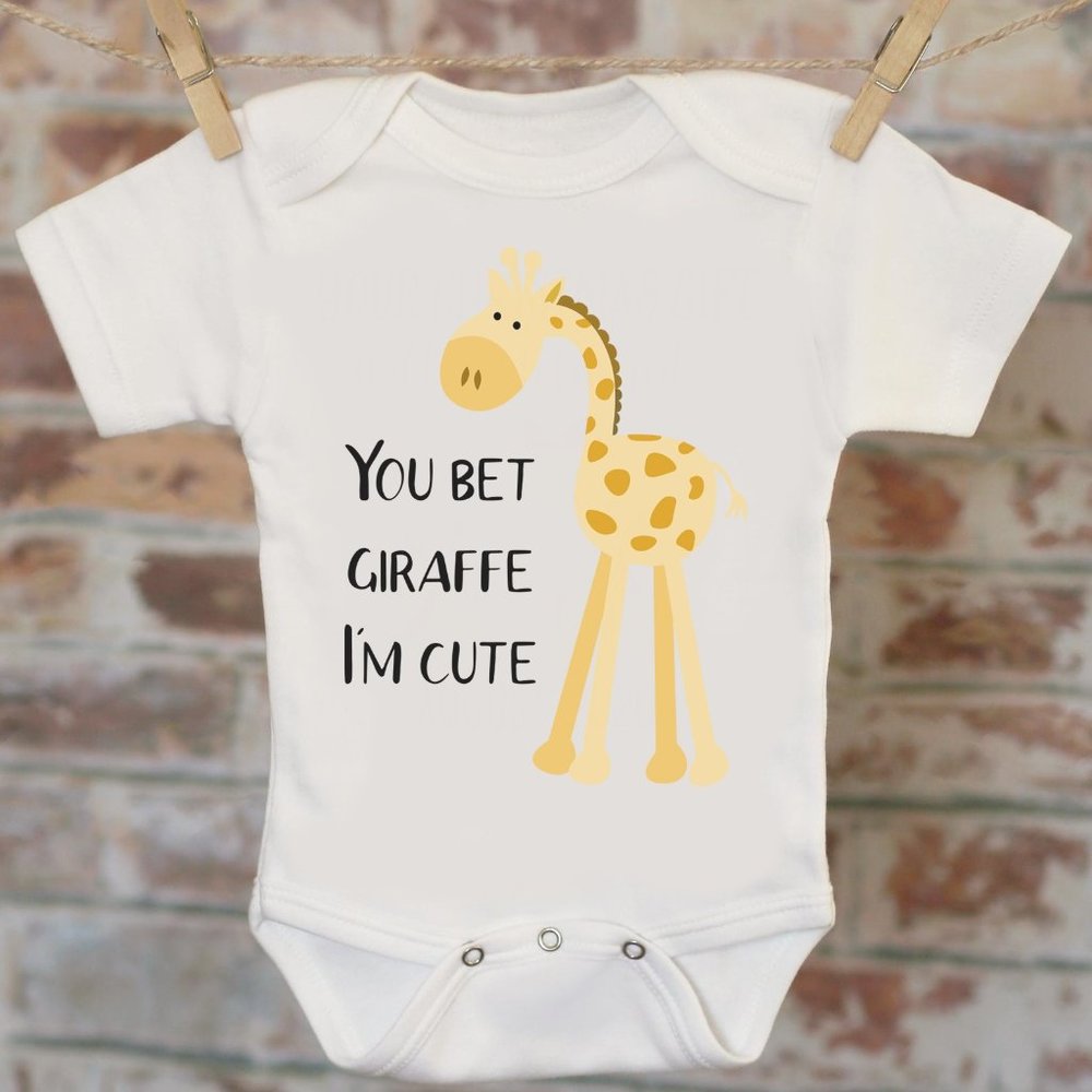 You Bet Giraffe I'm Cute - Baby Onesie